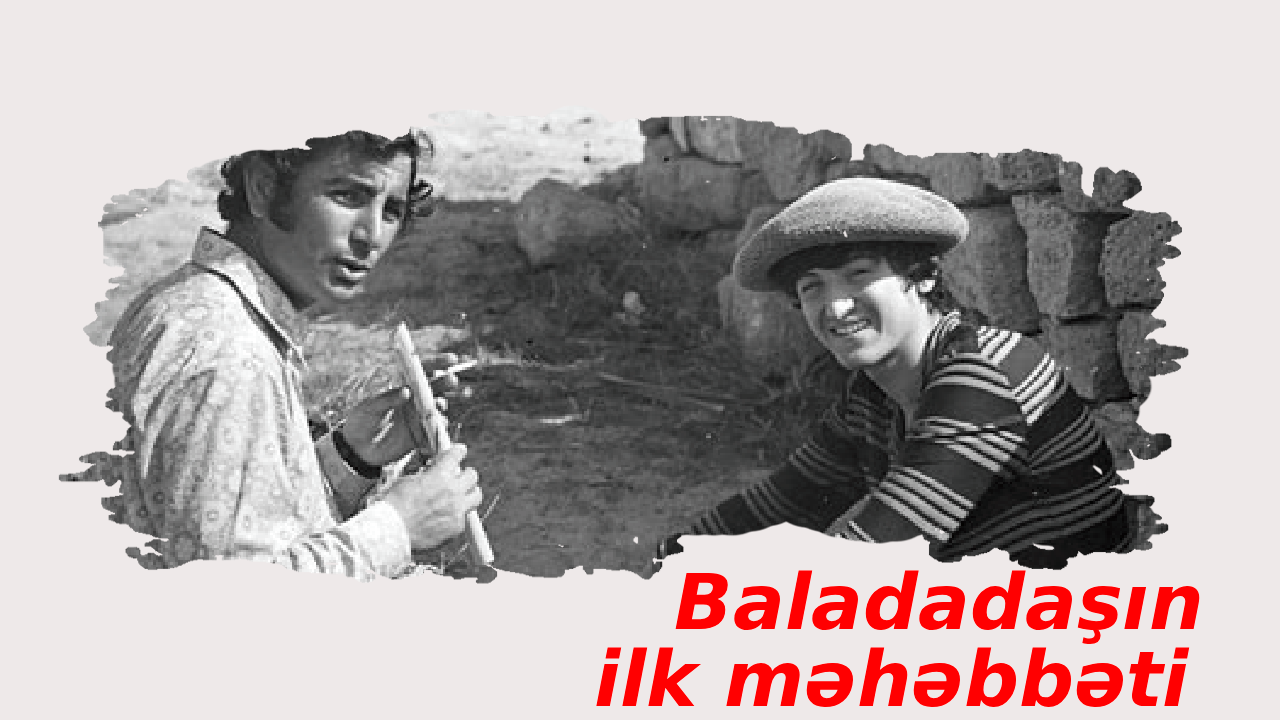 Baladadaşın ilk məhəbbəti (1974)