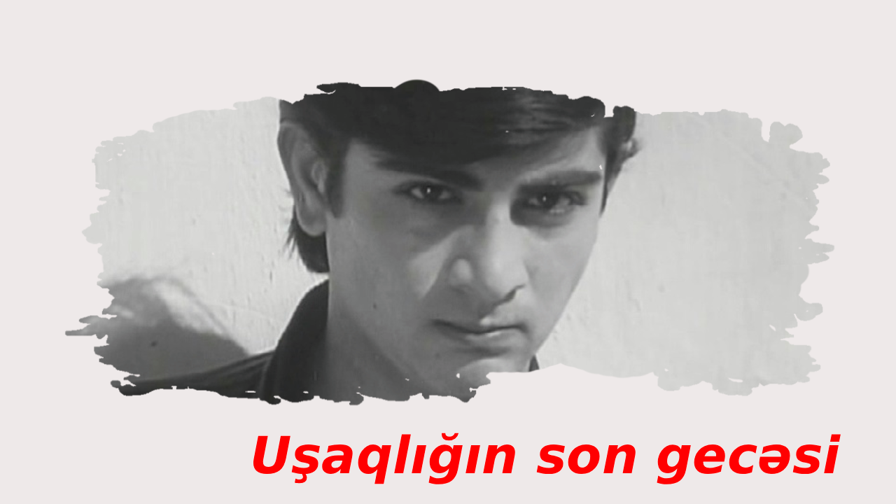 Uşaqlığın son gecəsi (1968)