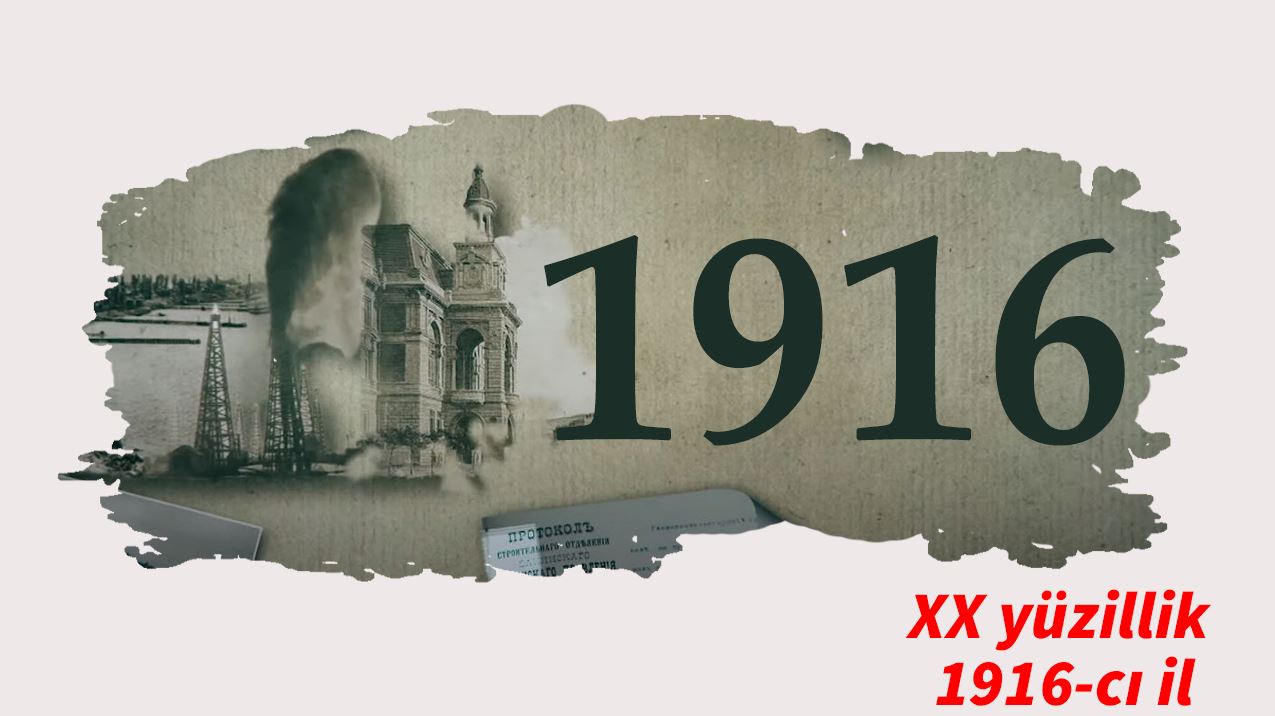 XX yüzillik. Faktlar, hadisələr və insanlar - 1916-cı il